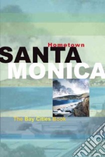 Hometown Santa Monica libro in lingua di Garbee Jenn, Gottesman Nancy, Helper Stephanie 