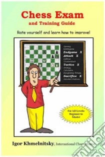 Chess Exam And Training Guide libro in lingua di Khmelnitsky igor
