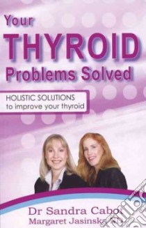 Your Thyroid Problems Solved libro in lingua di Cabot Sandra, Jasinska Margaret