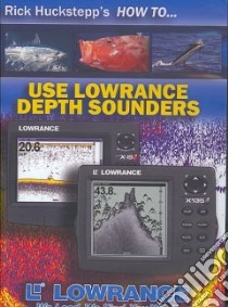 Rick Huckstepp's How to Use Lowrance Depth Sounders libro in lingua di Huckstepp Rick