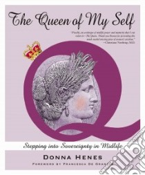 The Queen Of My Self libro in lingua di Henes Donna