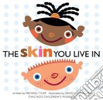The Skin You Live In libro in lingua di Tyler Michael, Csicsko David Lee (ILT)