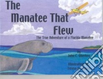 The Manatee That Flew libro in lingua di Oberheu John C., Larsen Teresa O. (ILT)