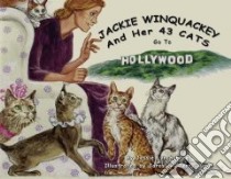 Jackie Winquackey And Her 43 Cats Go To Hollywood libro in lingua di Frees Jessie Lynch, Geb Jaroslav Jerry (ILT), Gebr Jaroslav (ILT)