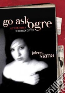 Go Ask Ogre libro in lingua di Siana Jolene, McLaughlin Bonnie (CON)