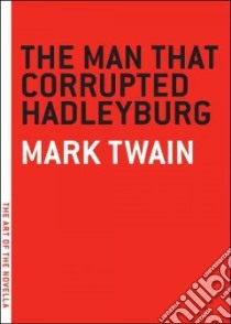 Man That Corrupted Hadleyburg libro in lingua di Twain Mark