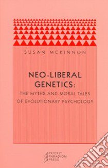 Neo-liberal Genetics libro in lingua di McKinnon Susan