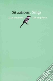Situations, Sings libro in lingua di Collom Jack, Hejinian Lyn