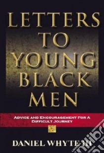 Letters to Young Black Men libro in lingua di Whyte Daniel III