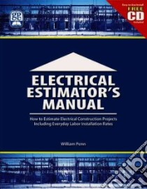 Electrical Estimator's Manual libro in lingua di Penn William