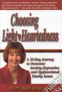 Choosing Light-heartedness libro in lingua di Joys Kari