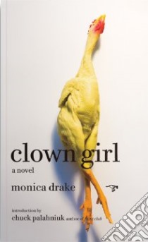 Clown Girl libro in lingua di Drake Monica, Palahniuk Chuck