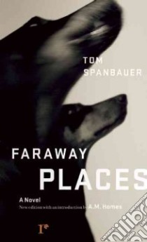 Faraway Places libro in lingua di Spanbauer Tom