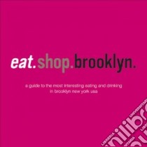 Eat.Shop.Brooklyn libro in lingua di Not Available (NA)