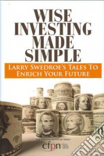 Wise Investing Made Simple libro in lingua di Swedroe Larry E.