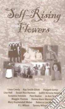 Self-Rising Flowers libro in lingua di Smith Tammy Robinson (FRW), Keaton Pam, Wilson P. J., Williams Rebecca Lee, Hensley Judith Victoria