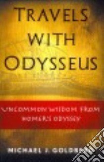 Travels With Odysseus libro in lingua di Goldberg Michael J.