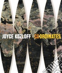 Joyce Kozloff, Co+ordinates libro in lingua di Kozloff Joyce, Princenthal Nancy, Earenfight Phillip (EDT)