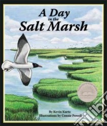 A Day in the Salt Marsh libro in lingua di Kurtz Kevin, Powell Consie (ILT)