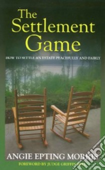 The Settlement Game libro in lingua di Morris Angie Epting