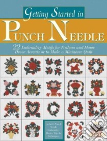 Getting Started in Punch Needle libro in lingua di Johnston Becky (EDT)