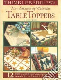 Thimbleberries Four Seasons of Calendar Table Toppers libro in lingua di Jensen Lynette, Landauer (EDT)