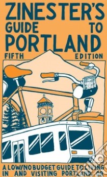 The Zinester's Guide to Portland libro in lingua di Not Available (NA)
