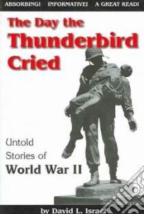 The Day the Thunderbird Cried libro in lingua di Israel David L.