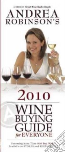 Andrea Robinson's Wine Buying Guide for Everyone 2010 libro in lingua di Robinson Andrea