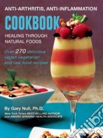 Anti-arthritis, Anti-inflammation Cookbook libro in lingua di Null Gary Ph.D., O Conghalaigh Morgean (CON)