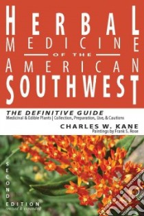 Herbal Medicine of the American Southwest libro in lingua di Kane Charles W.