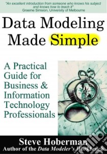 Data Modeling Made Simple libro in lingua di Hoberman Steve