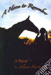 A Horse to Remember libro in lingua di Hutchings Juliana