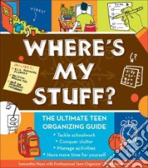 Where's My Stuff? libro in lingua di Moss Samantha, Schwartz Lesley, Wertz Michael