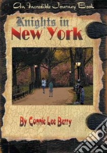 Knights in New York libro in lingua di Berry Connie Lee
