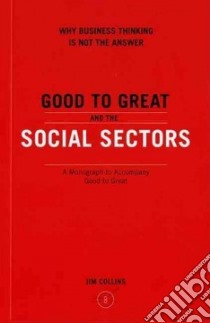 Good to Great and the Social Sectors libro in lingua di Collins James C.