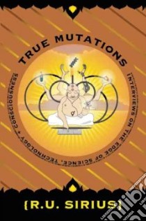 True Mutations libro in lingua di Sirius R. U.
