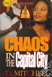 Chaos in the Capital City libro in lingua di Mitchell D.
