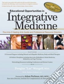Educational Opportunities in Integrative Medicine libro in lingua di Wengell Douglas, Gabriel Nathen, Perlman Adam M.D.
