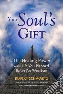 Your Soul's Gift libro in lingua di Schwartz Robert