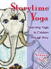 Storytime Yoga libro in lingua di Solis Sydney