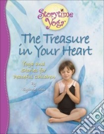 The Treasure in Your Heart libro in lingua di Solis Sydney, Sumner Melanie (EDT), Dillon Michelle Maloy (PHT)
