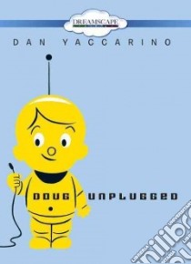 Doug Unplugged libro in lingua di Yaccarino Dan, Patton Chris (NRT)