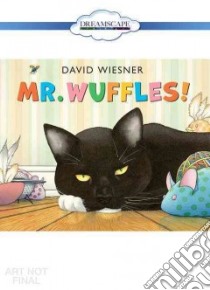 Mr. Wuffles! libro in lingua di Wiesner David, Berneis Susie (NRT)