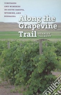 Along the Grapevine Trail libro in lingua di Talbott Starley