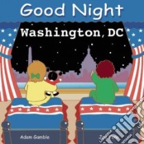 Good Night Washington, DC libro in lingua di Gamble Adam