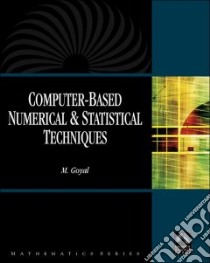 Computer-Based Numerical & Statistical Techniques libro in lingua di Gogal M.