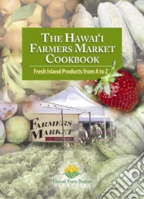 The Hawaii Farmers Market Cookbook libro in lingua di Hawaii Farm Bureau (EDT)