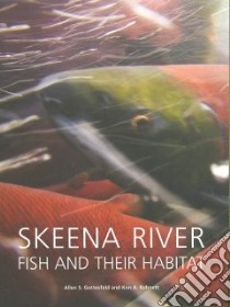Skeena River Fish and Their Habitat libro in lingua di Gottesfeld Allen S., Rabnett Ken A., Lichatowich Jim (FRW)