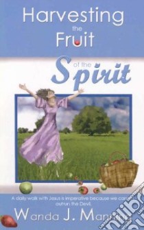Harvesting the Fruit of the Spirit libro in lingua di Manning Wanda J.